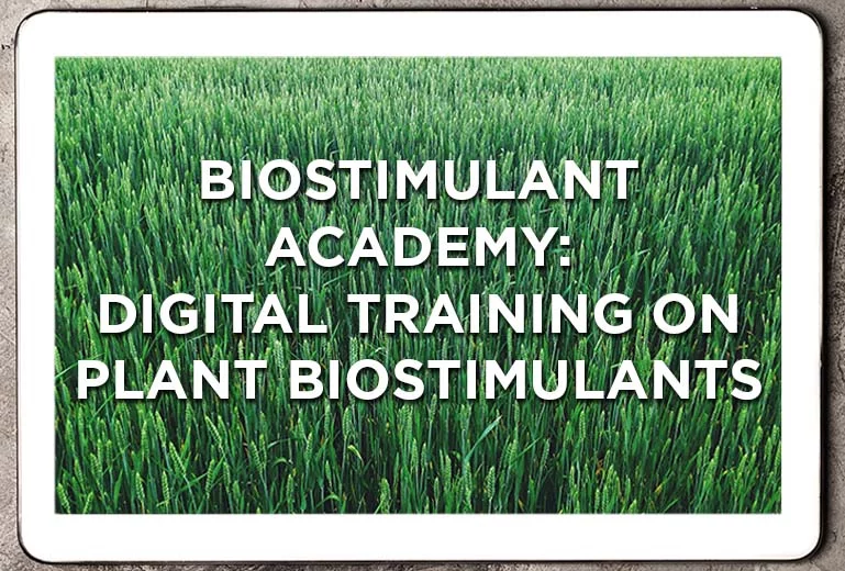 BIOSTIMULANT ACADEMY: DIGITAL TRAINING ON PLANT BIOSTIMULANTS